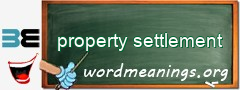 WordMeaning blackboard for property settlement